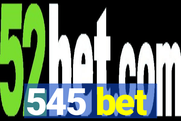 545 bet